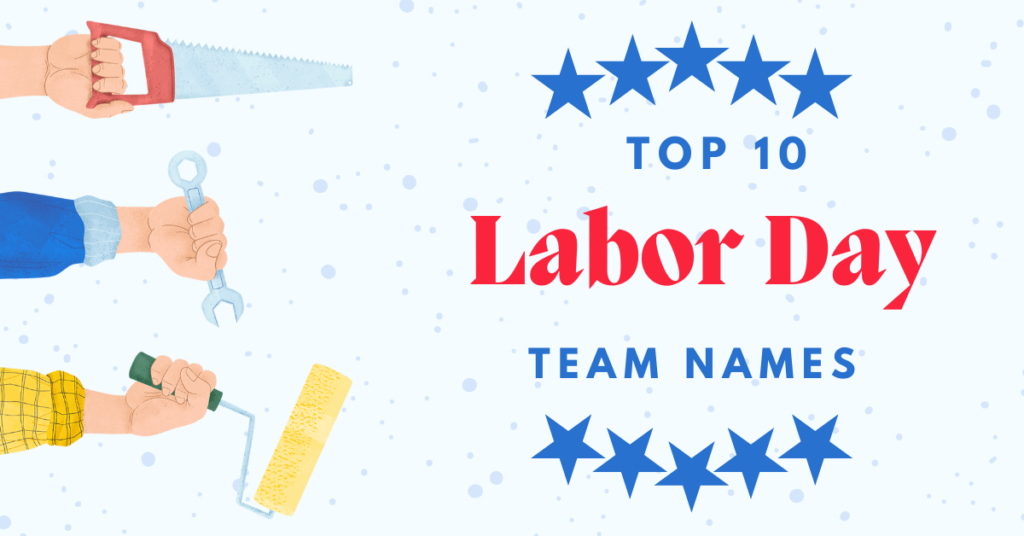 Labor Day team names Forearm of three hands outstretched holding a saw, a wrench and a paint roller with text